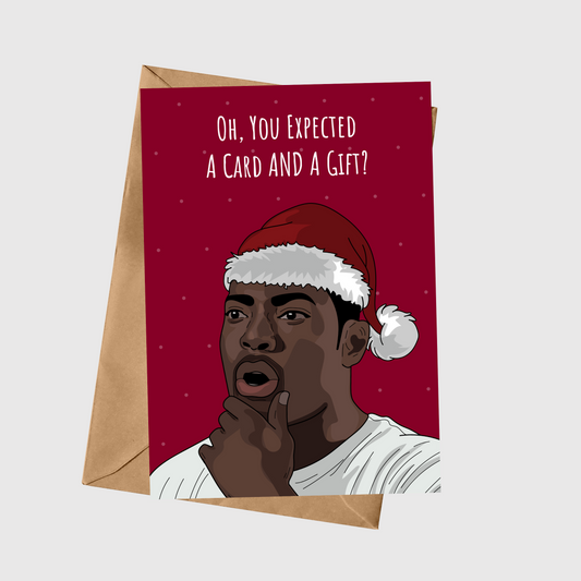 Oh, You Expected A Card AND A Gift?