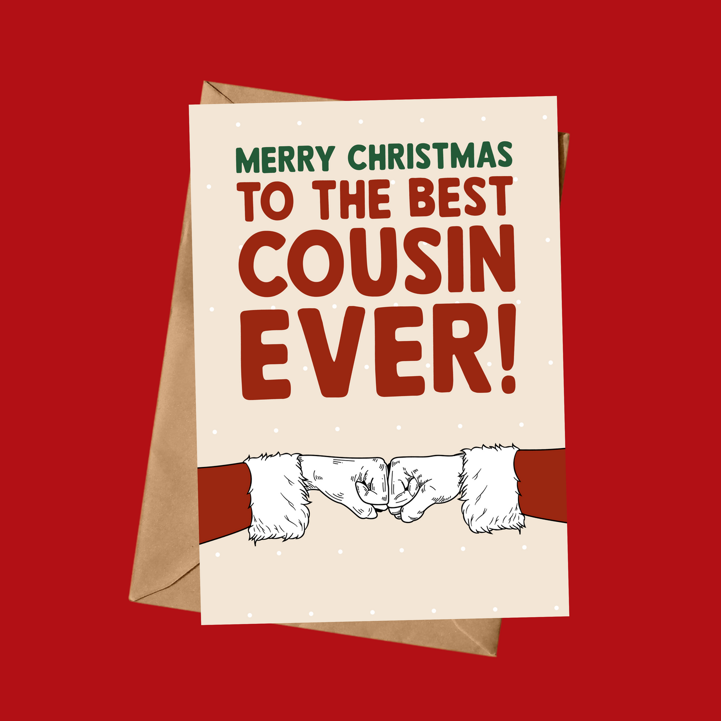 Merry Christmas To The Best Cousin EVER!