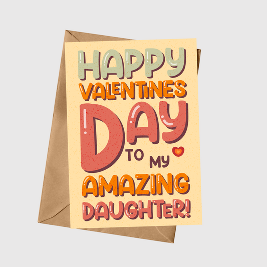 Happy Valentine's Day To My Amazing Daughter