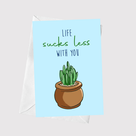 Life Sucks Less With You