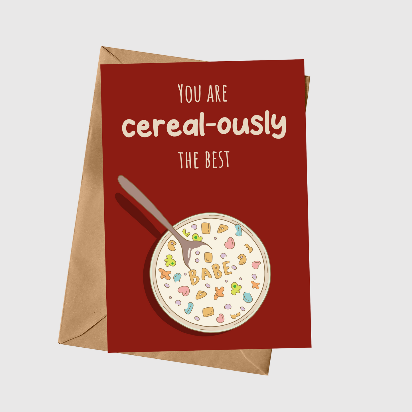 You Are Cereal-ously The Best