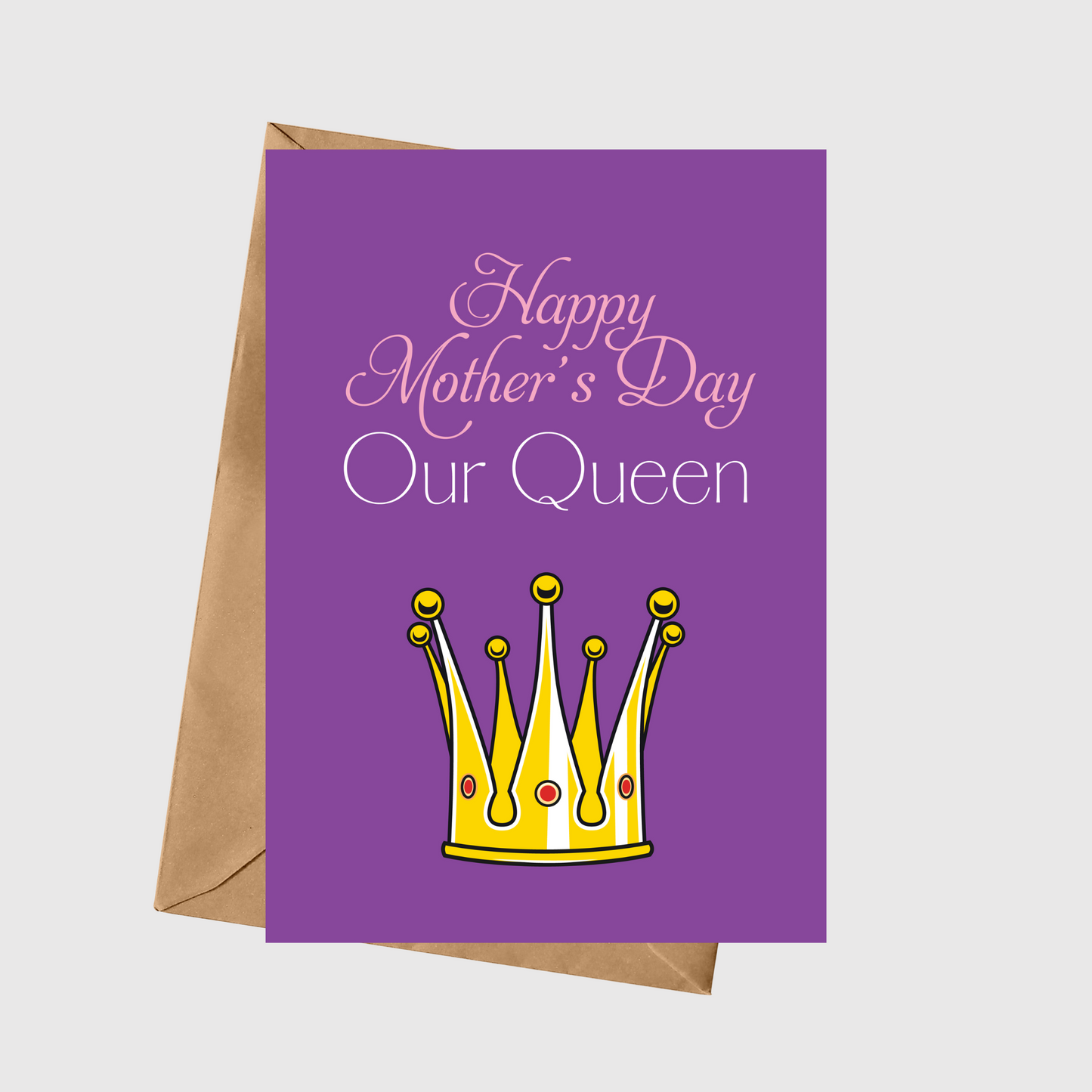 Happy Mother's Day - Our Queen