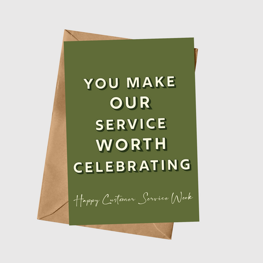 You Make Our Service Worth Celebrating