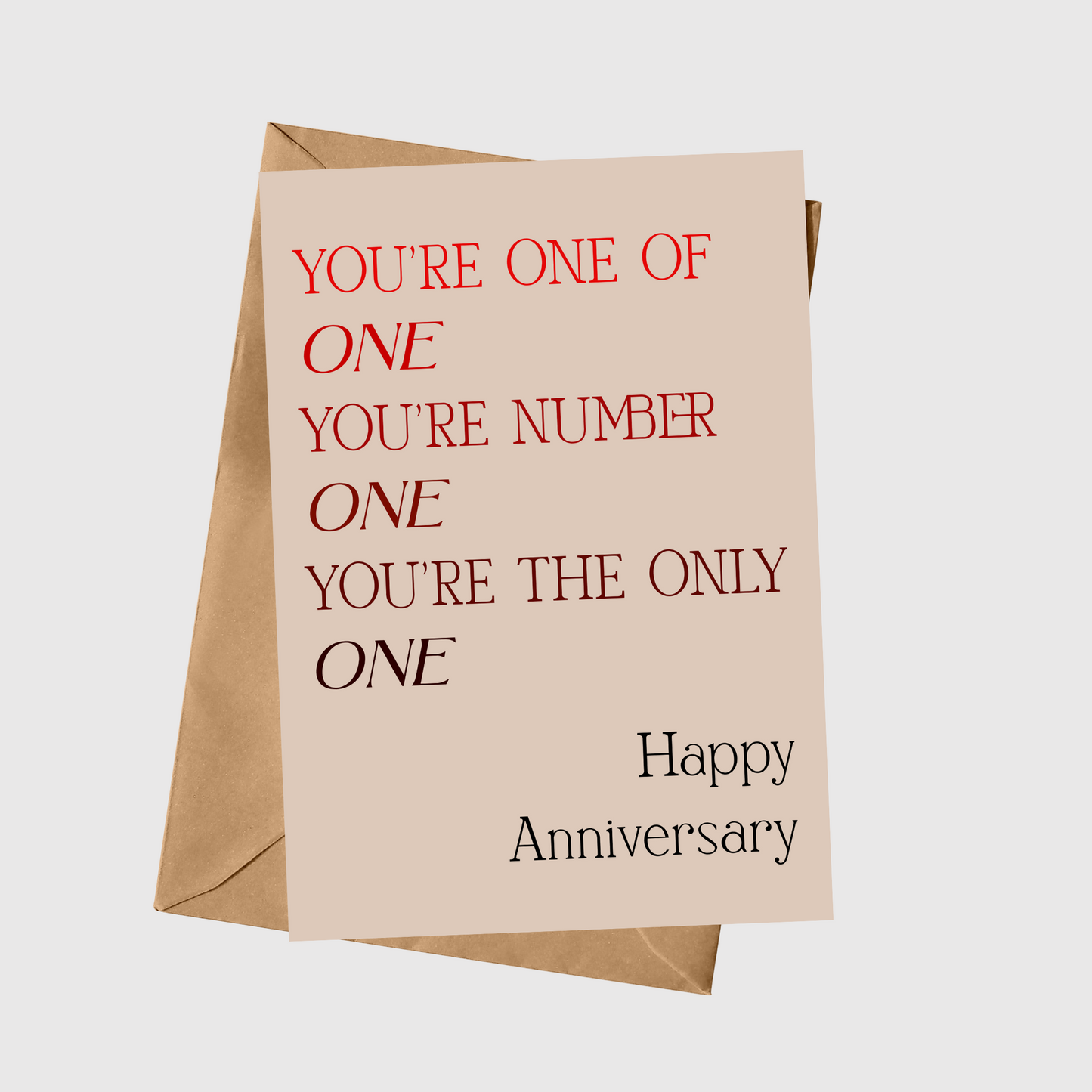 You're One of One, You're Number One, You're The Only One - Happy Anniversary