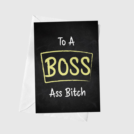 To A Boss Ass Bitch