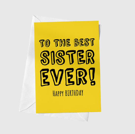 To The Best Sister Ever!