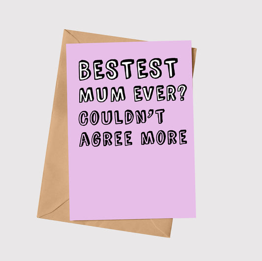 Bestest Mum Ever? Couldn't Agree More