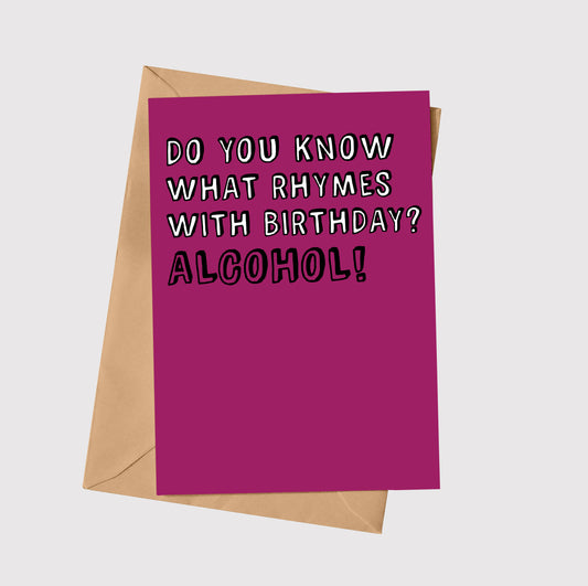 Do You Know What Rhymes With Birthday? Alcohol