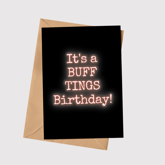 It's A Buff Tings Birthday!